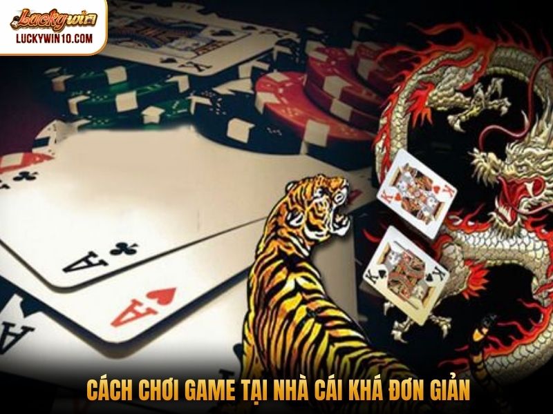 Cách chơi game tại nhà cái khá đơn giản