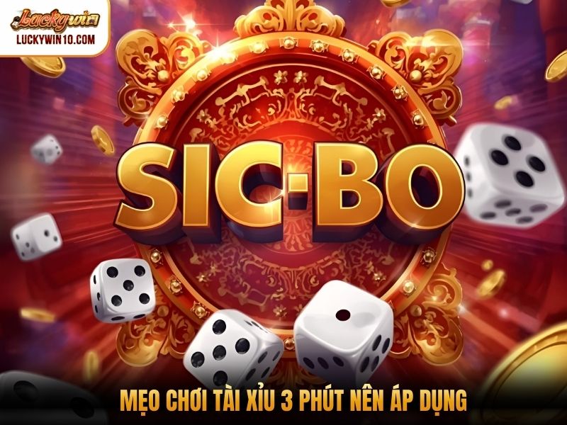 Mẹo chơi tài xỉu 3 phút nên áp dụng