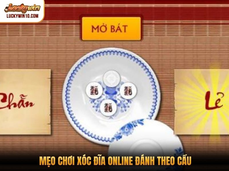 Mẹo chơi xóc đĩa online đánh theo cầu