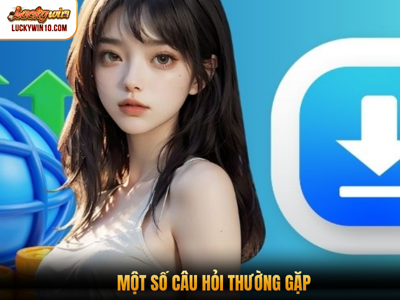 Một số câu hỏi thường gặp