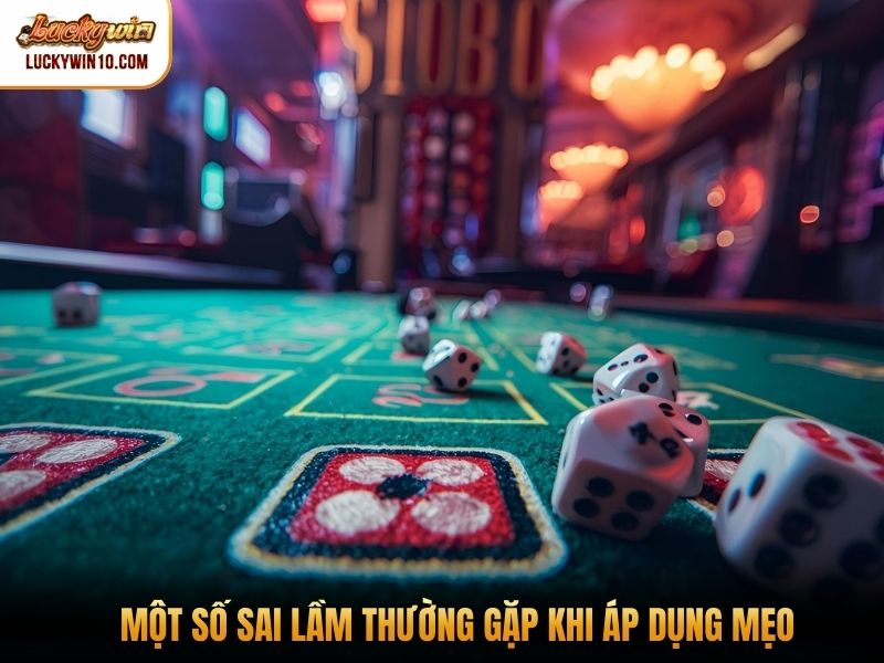 Một số sai lầm thường gặp khi áp dụng mẹo