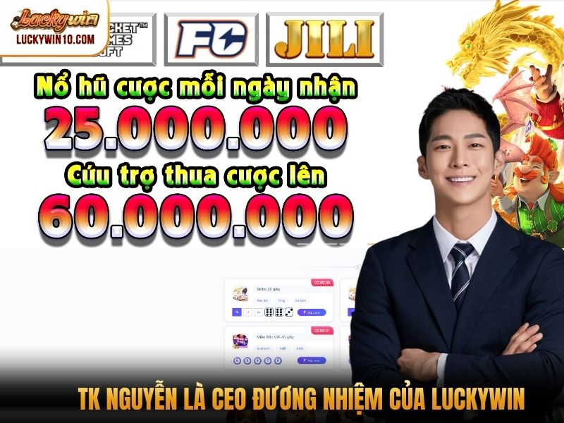 TK Nguyễn là CEO đương nhiệm của Luckywin