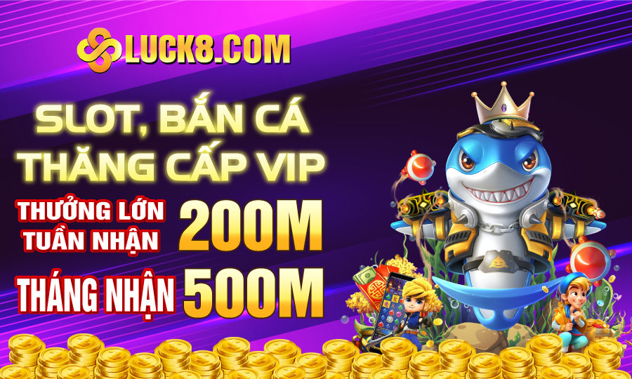 Slot và bắn cá thăng cấp VIP Luckywin